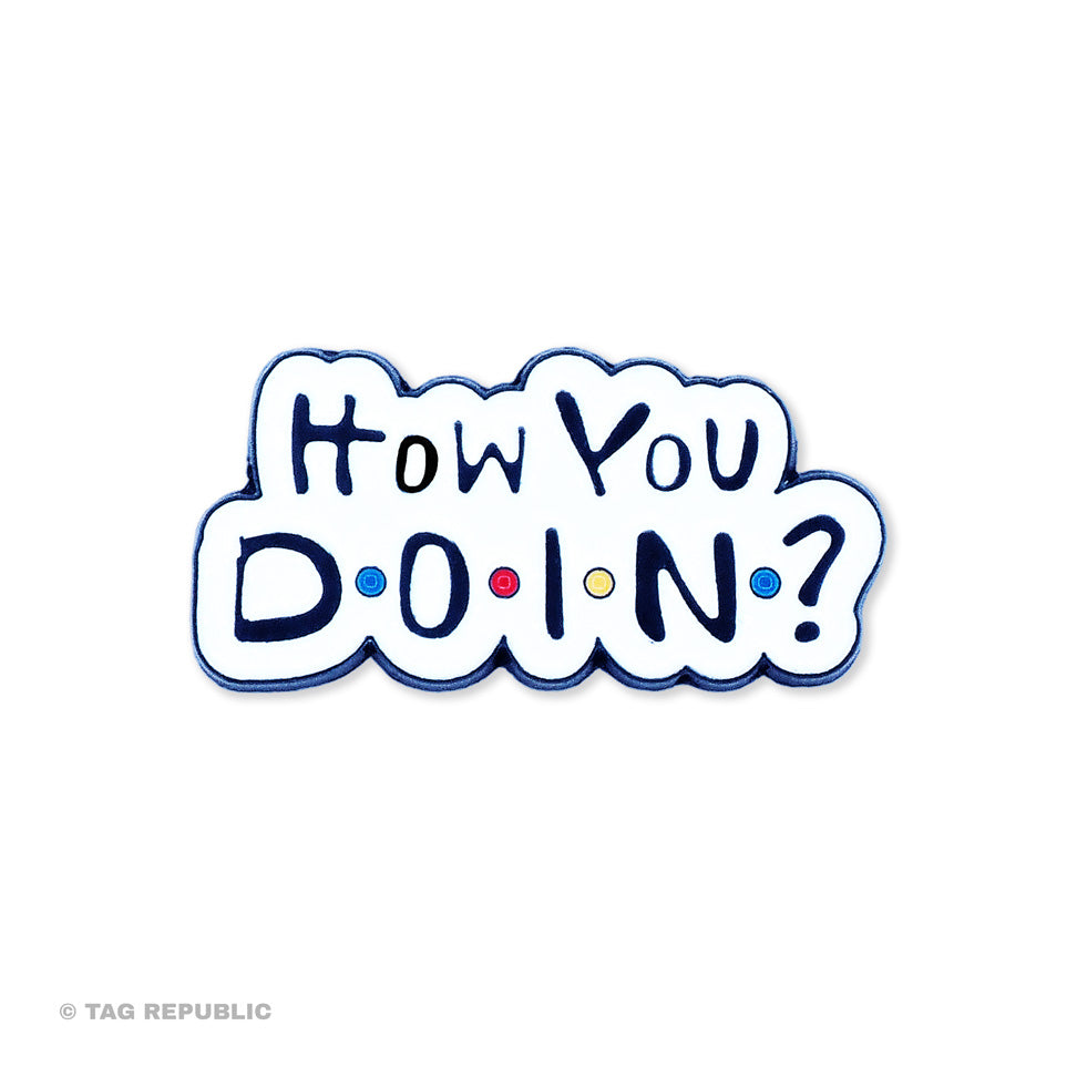 How You Doin - emalipinssi