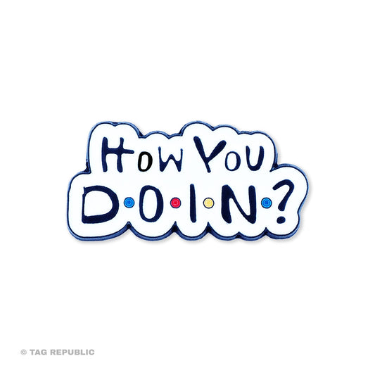 How You Doin - emalipinssi
