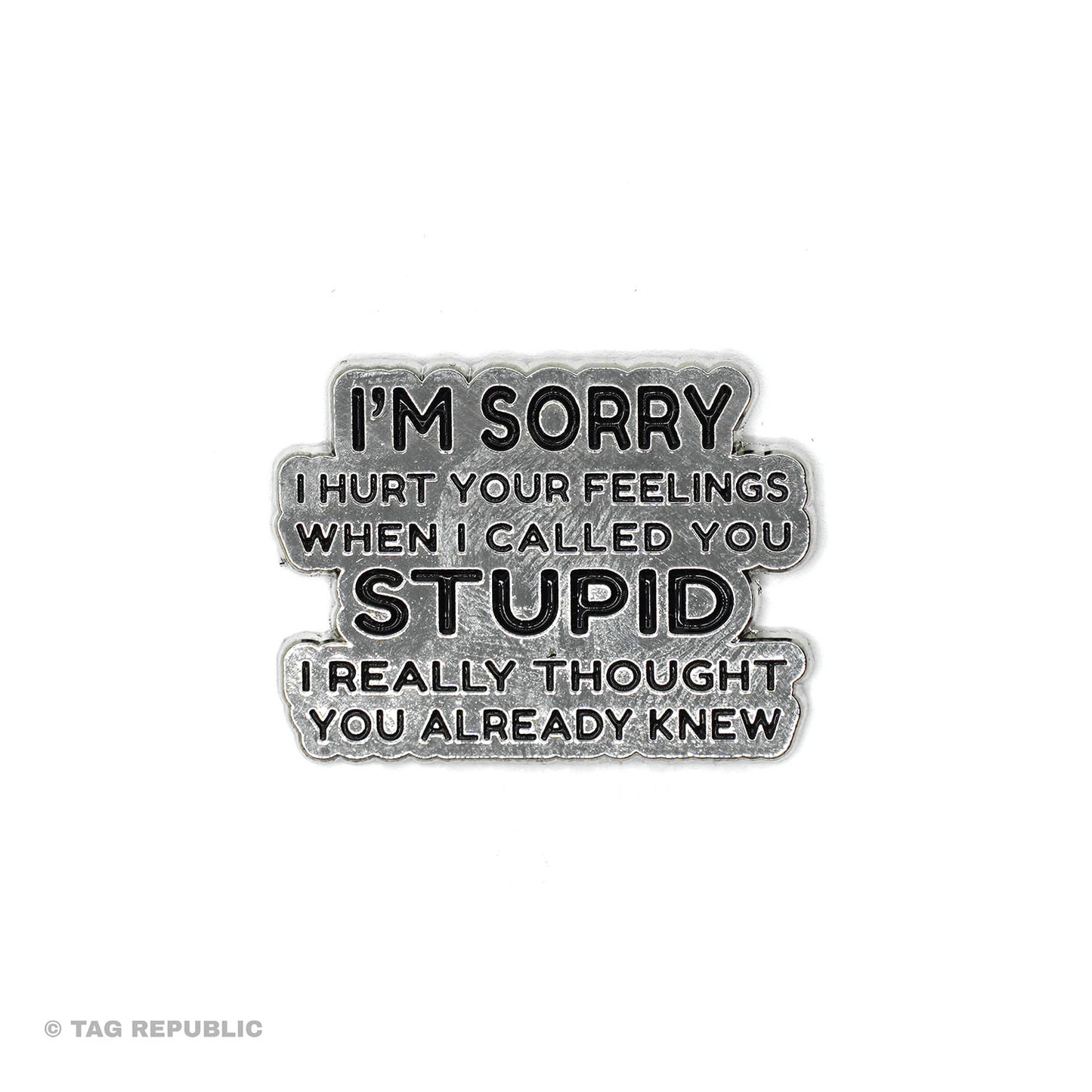 I´am Sorry Stupid - emalipinssi
